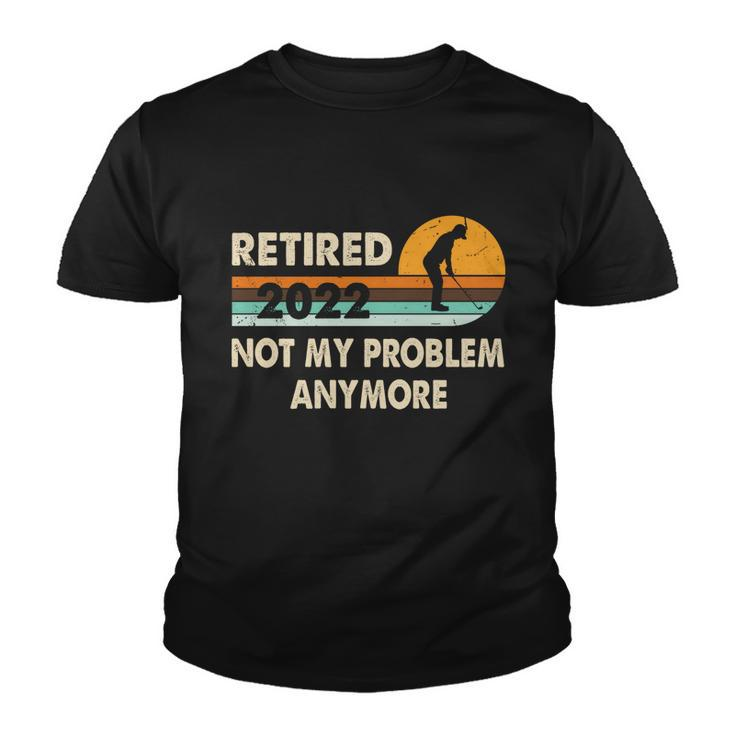 Funny Retired 2022 I Worked My Whole Life For This Meaningful Gift Funny Gift Youth T-shirt