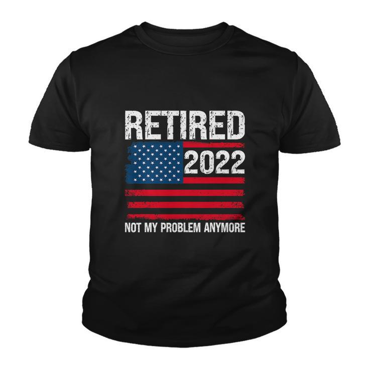 Funny Retired 2022 I Worked My Whole Life For This Retirement Youth T-shirt