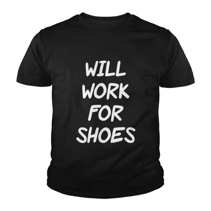 Funny Rude Slogan Joke Humour Will Work For Shoes Tshirt Youth T-shirt