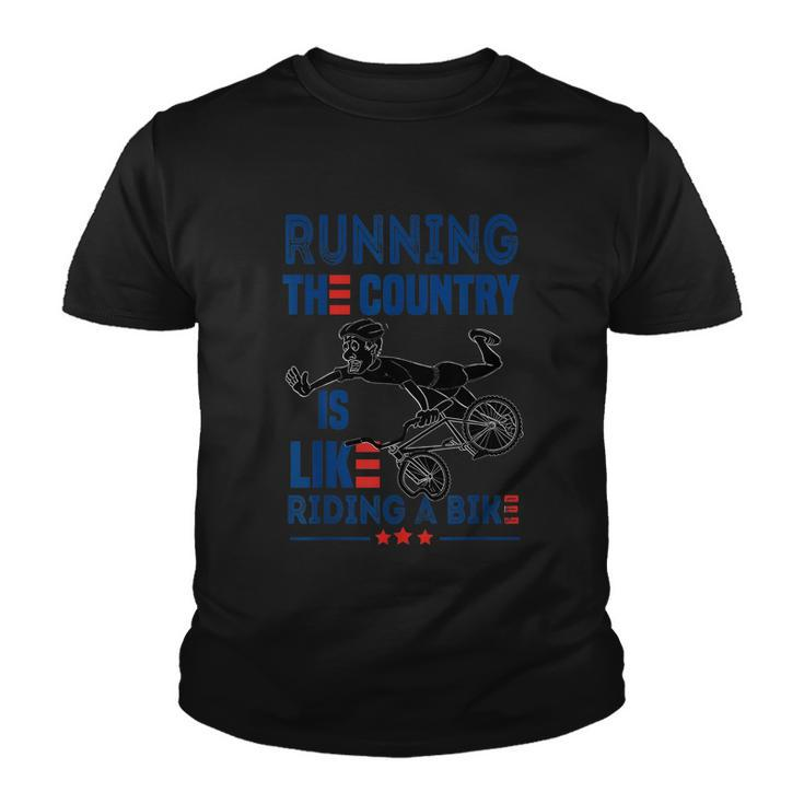 Funny Sarcastic Running The Country Is Like Riding A Bike V2 Youth T-shirt