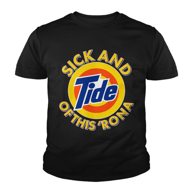 Funny Sick And Tide Of This &Rona V2 Youth T-shirt