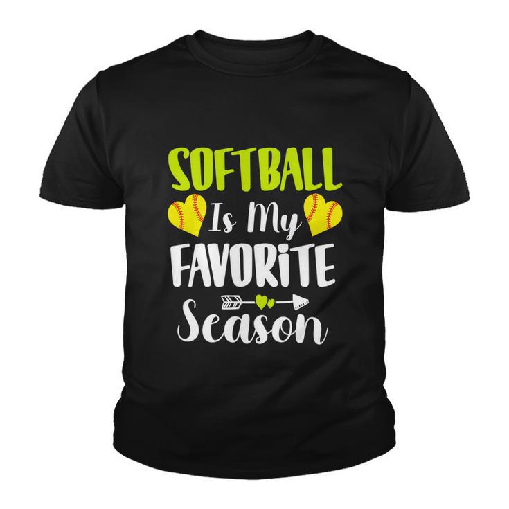 Funny Softball Sport Design Softball Is My Favorite Season Gift Youth T-shirt