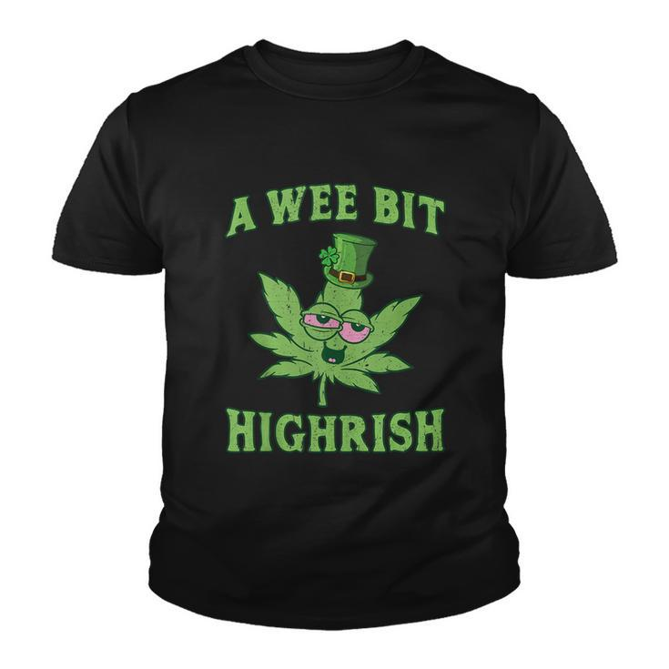 Funny St Patricks Day Gift A Wee Bit Highrish Gift Funny 420 Weed Marijuana Gift Youth T-shirt