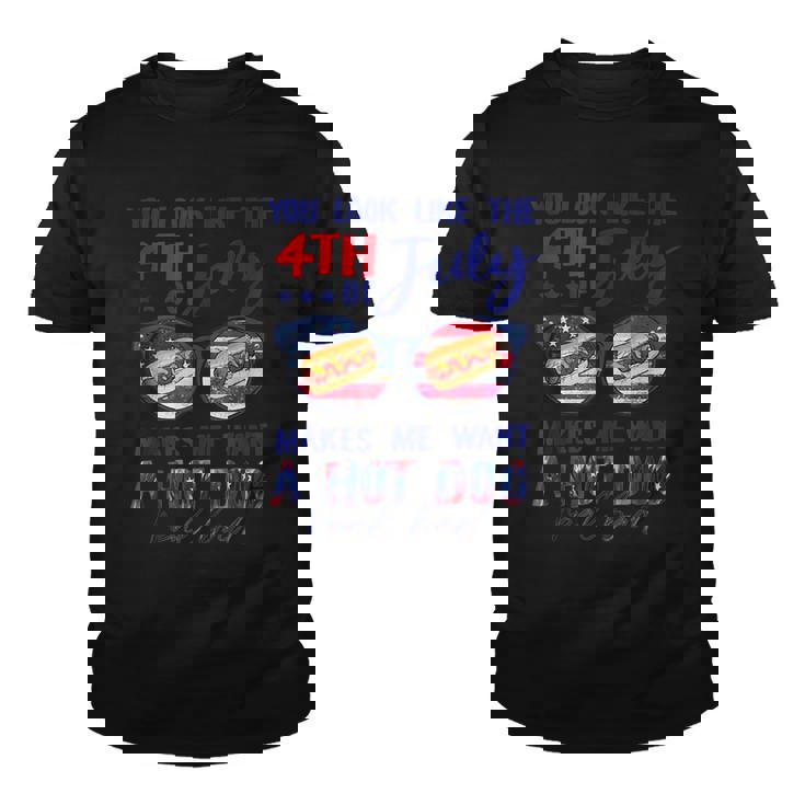 Funny You Look Like The 4Th Of July Makes Me Want A Hot Dog  V2 Youth T-shirt