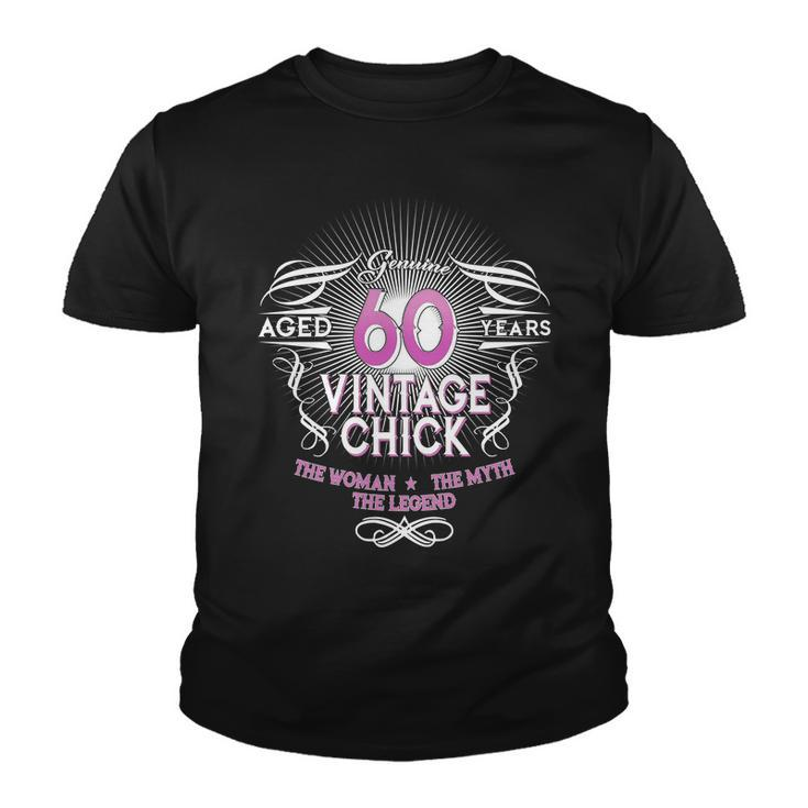Genuine Aged 60 Years Vintage Chick 60Th Birthday Tshirt Youth T-shirt