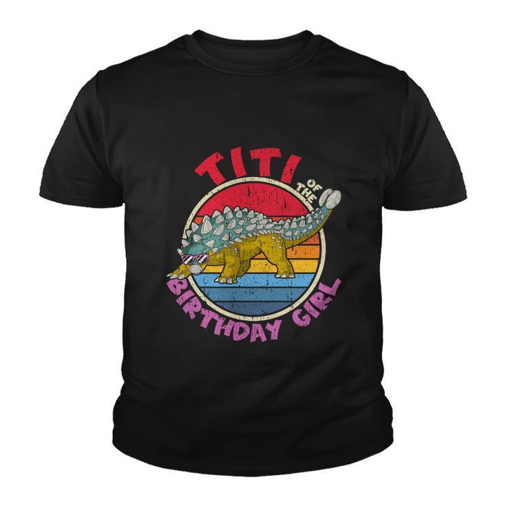 Girl Birthday I Titi I Ankylosaurus I Family Matching Funny Gift Youth T-shirt