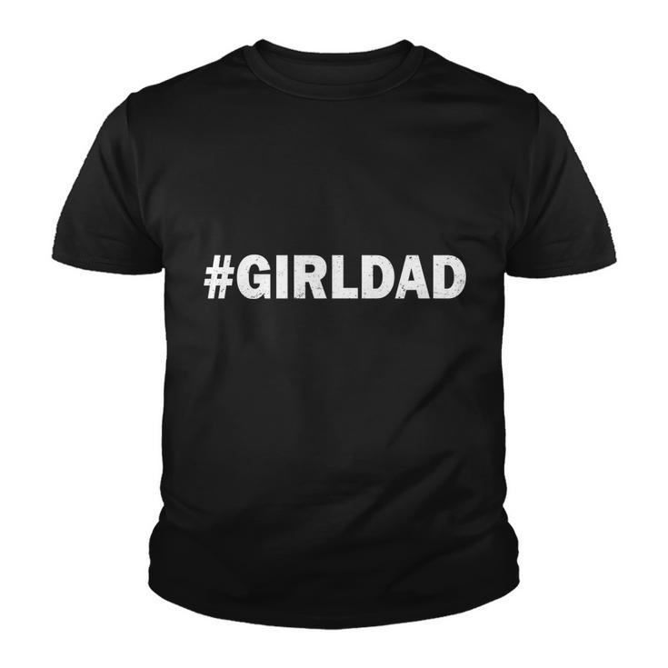 Girldad Girl Dad Father Of Daughters Youth T-shirt
