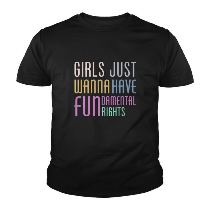 Girls Just Wanna Have Fundamental Human Rights V2 Youth T-shirt