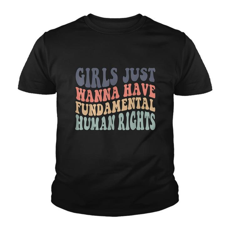 Girls Just Wanna Have Fundamental Rights Feminist Youth T-shirt