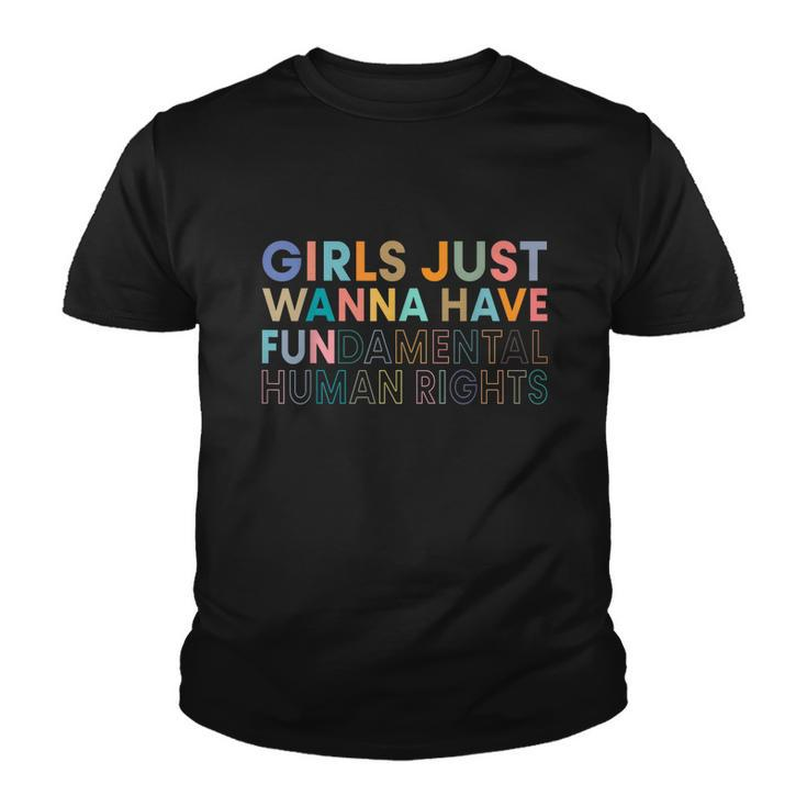 Girls Just Wanna Have Fundamental Rights For Choice Youth T-shirt
