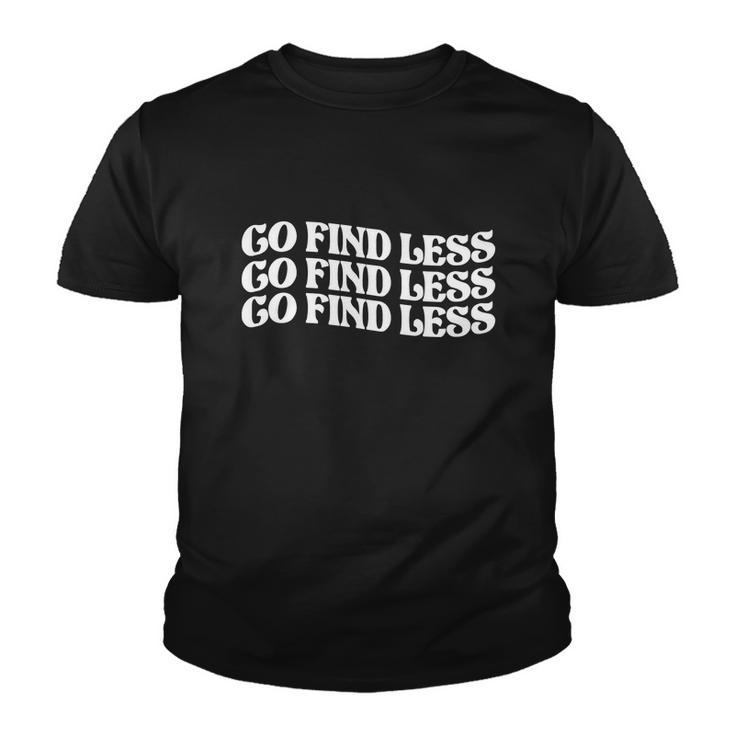 Go Find Less Youth T-shirt