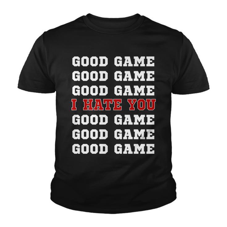 Good Game I Hate You V2 Youth T-shirt