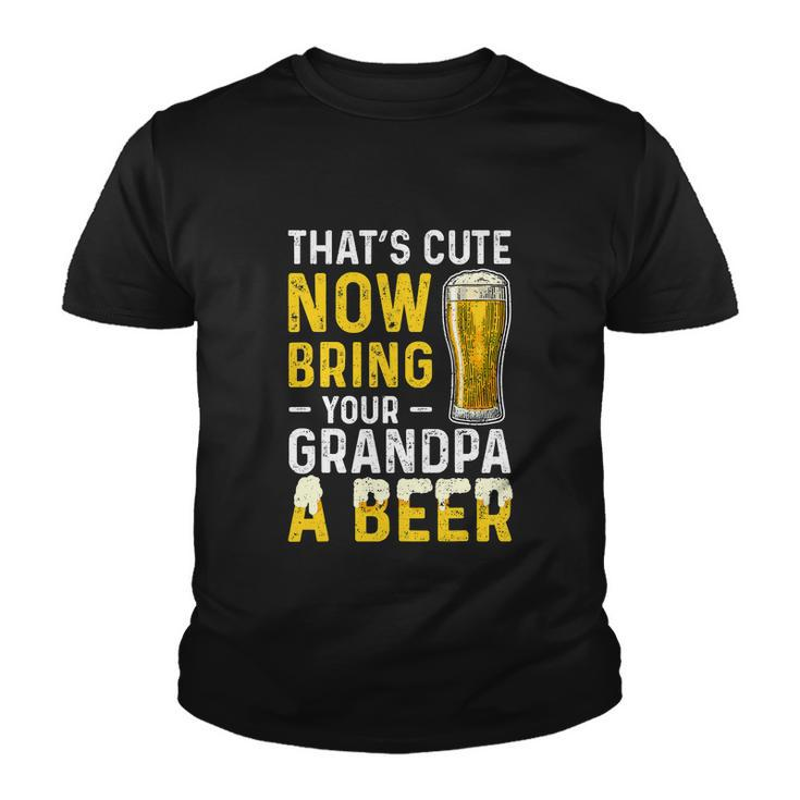 Grandpa A Beer Fathers Day Funny Drinking Youth T-shirt