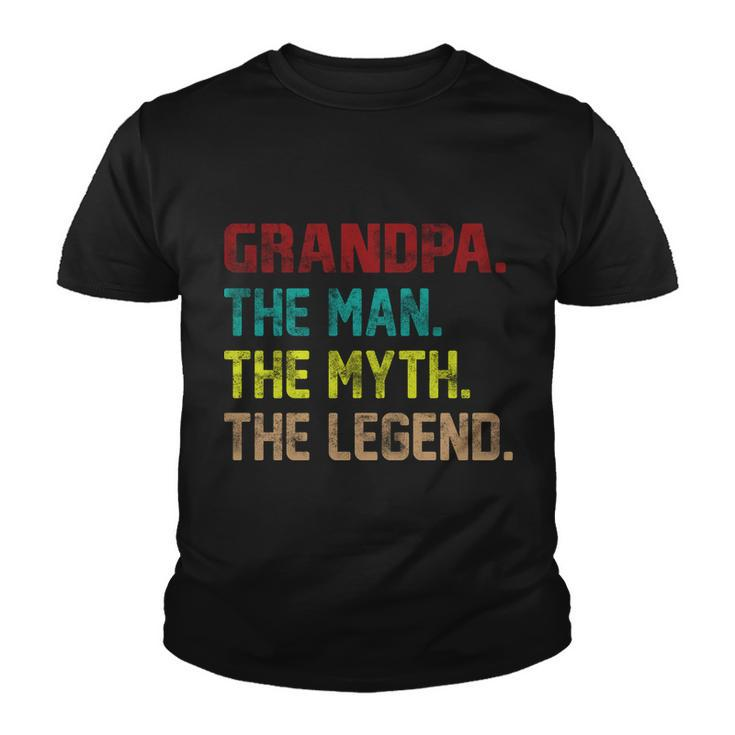 Grandpa The Man The Myth The Legend Tshirt Youth T-shirt