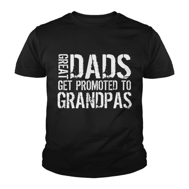 Great Dads Get Promoted To Grandpas Tshirt Youth T-shirt