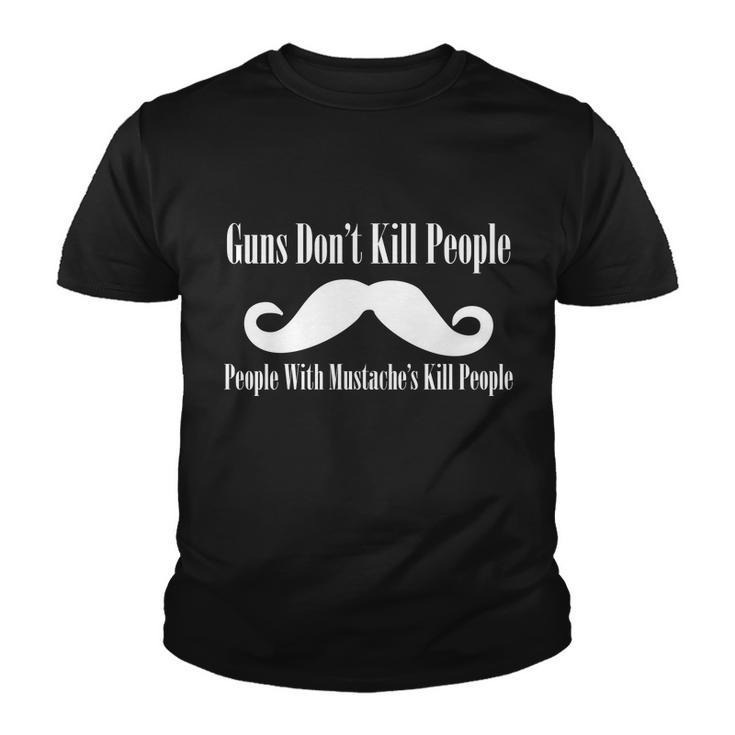 Guns Dont Kill People With Mustaches Do Tshirt Youth T-shirt