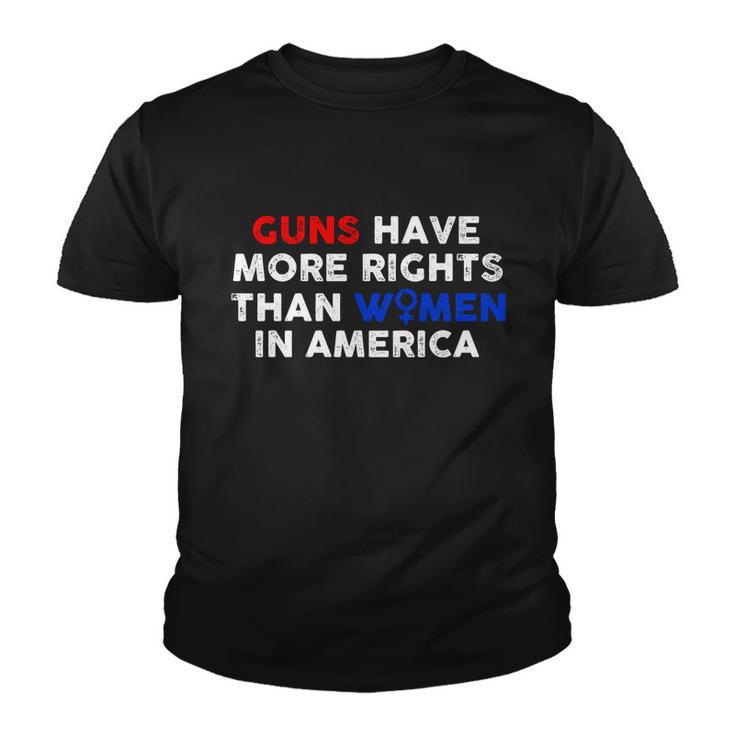 Guns Have More Rights Than Women In America Pro Choice Womens Rights V2 Youth T-shirt