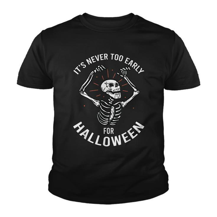Halloween Design Its Never Too Early For Halloween Design  Youth T-shirt