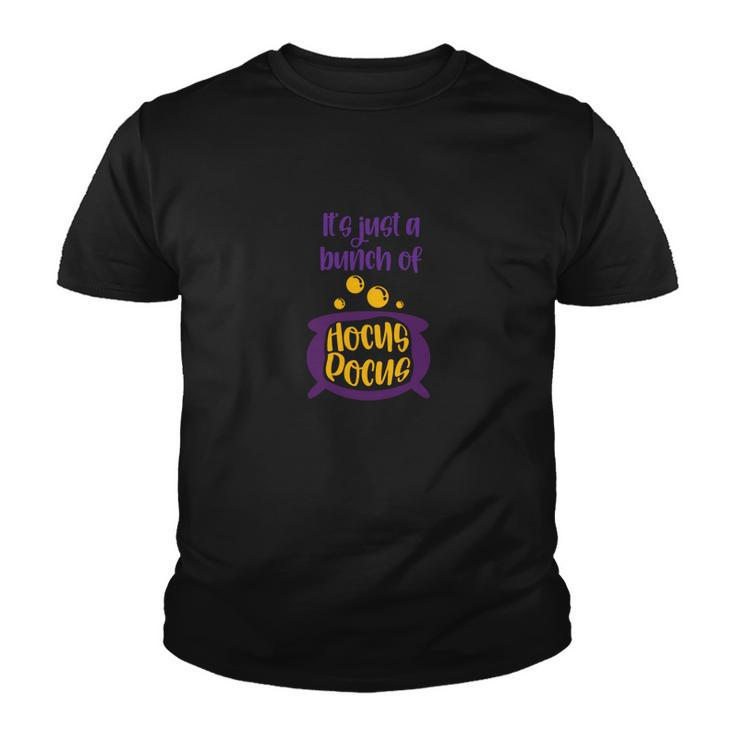 Halloween Its Just A Bunch Of Hocus Pocus Youth T-shirt