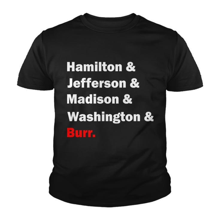 Hamilton & Jefferson & Madison & Washington & Burr Tshirt Youth T-shirt