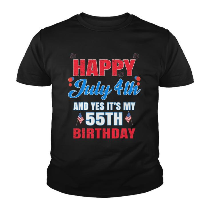 Happy 4 July And Yes It&8217S My 55Th Birthday Since July 1967 Gift Youth T-shirt