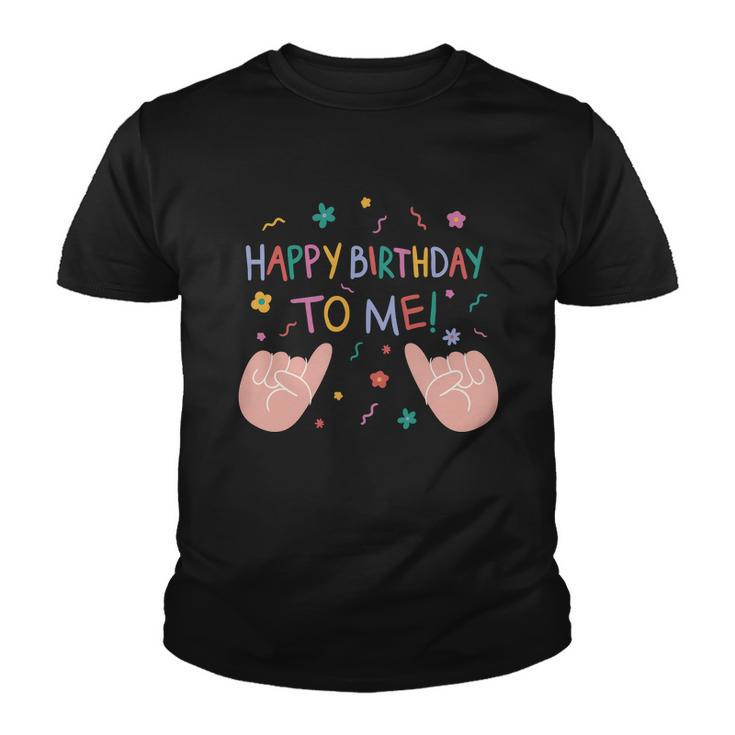 Happy Birthday To Me V2 Youth T-shirt