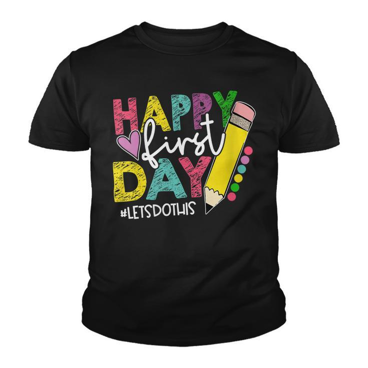 Happy First Day Lets Do This Welcome Back To School Youth T-shirt