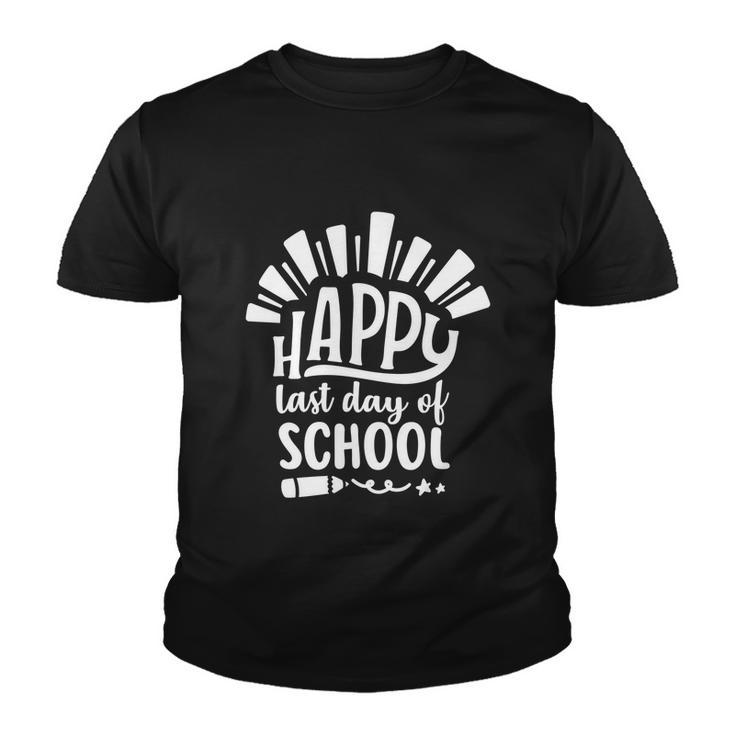 Happy Last Day Of School Teacher Student Funny Graduation Cool Gift Youth T-shirt