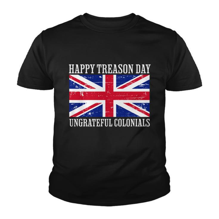 Happy Treason Day Ungrateful Colonials V2 Youth T-shirt