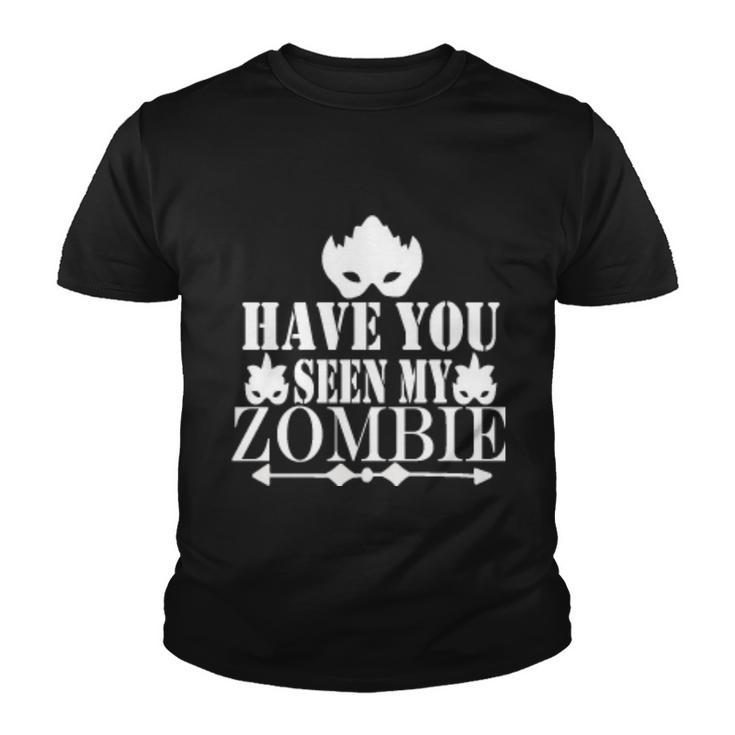 Have You Seen My Zombie Halloween Quote Youth T-shirt