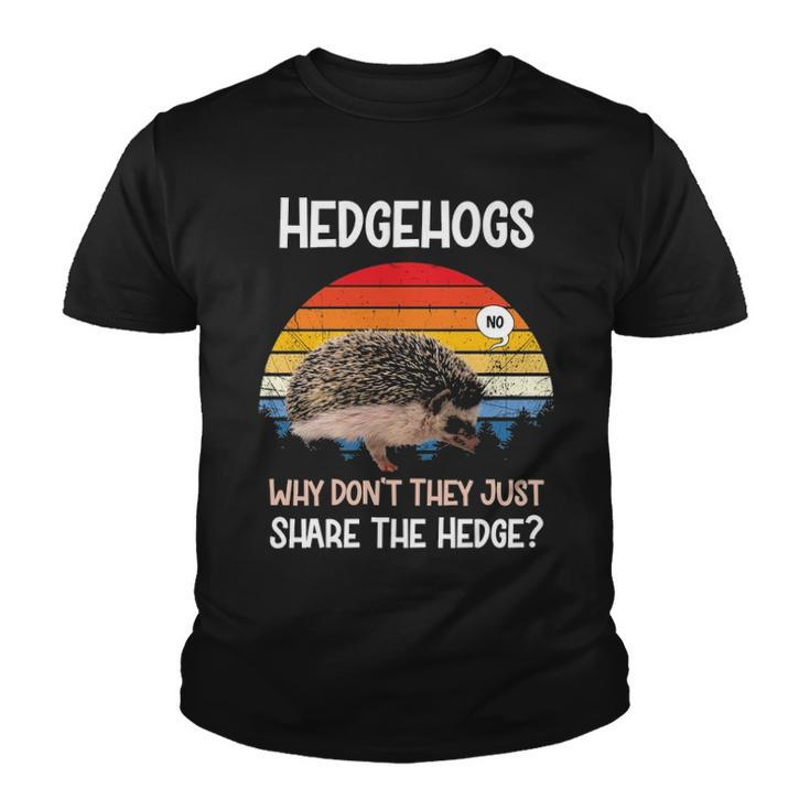 Hedgehogs Why Dont They Just Share The Hedge Tshirt Youth T-shirt