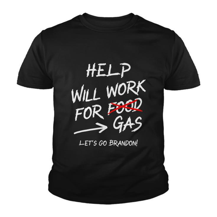 Help Will Work For Gas Lets Go Brandon Funny Bidenflation Youth T-shirt