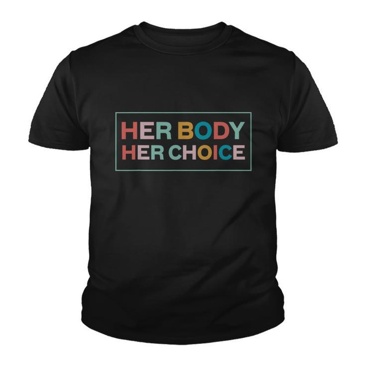 Her Body Her Choice Pro Choice Feminist Youth T-shirt