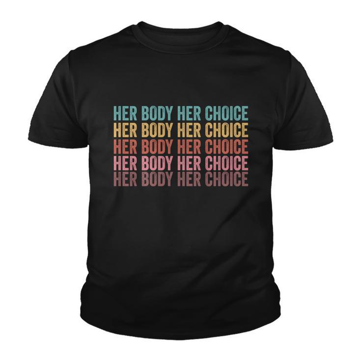Her Body Her Choice Pro Choice Reproductive Rights Gift V2 Youth T-shirt