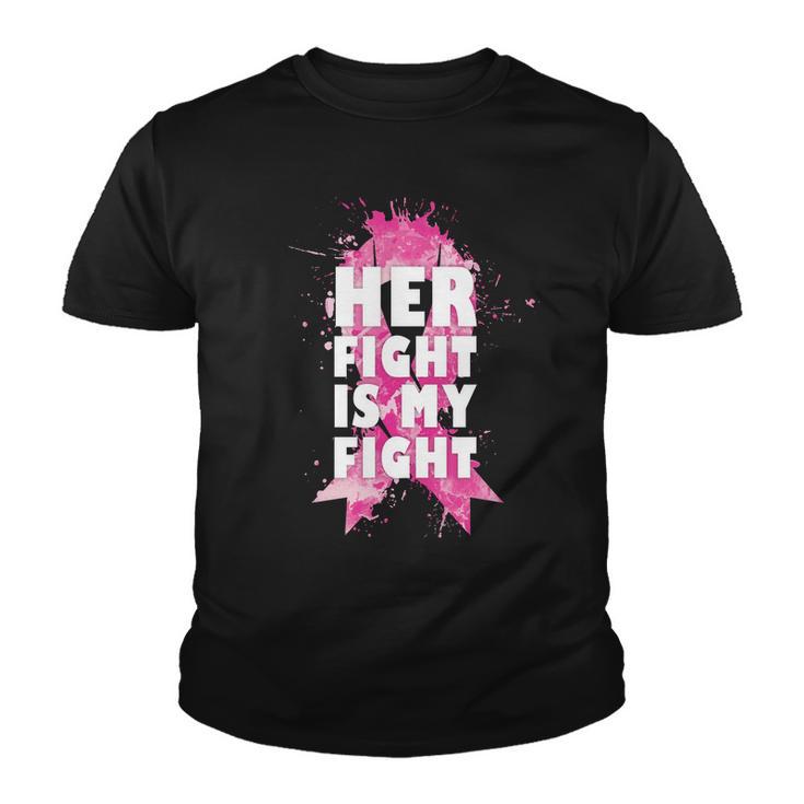 Her Fight Is My Fight Breast Cancer Tshirt Youth T-shirt