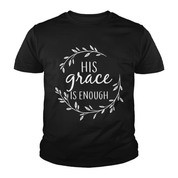 His Grace Is Enough Tshirt Youth T-shirt