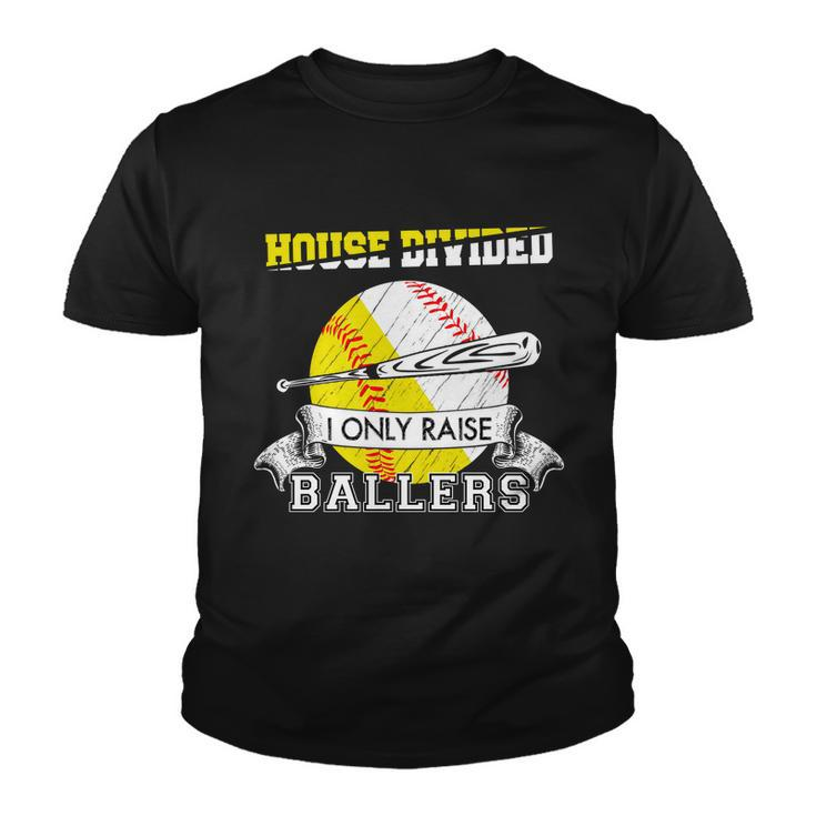House Divided I Only Raise Ballers Baseball Softball Mom And Dad Youth T-shirt