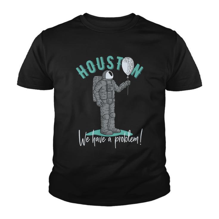 Houston We Have A Problem V2 Youth T-shirt