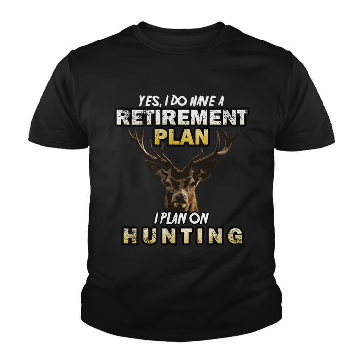 Hunting Retirement Plan Tshirt Youth T-shirt