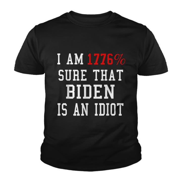 I Am 1776  Sure That Biden Is An Idiot V2 Youth T-shirt