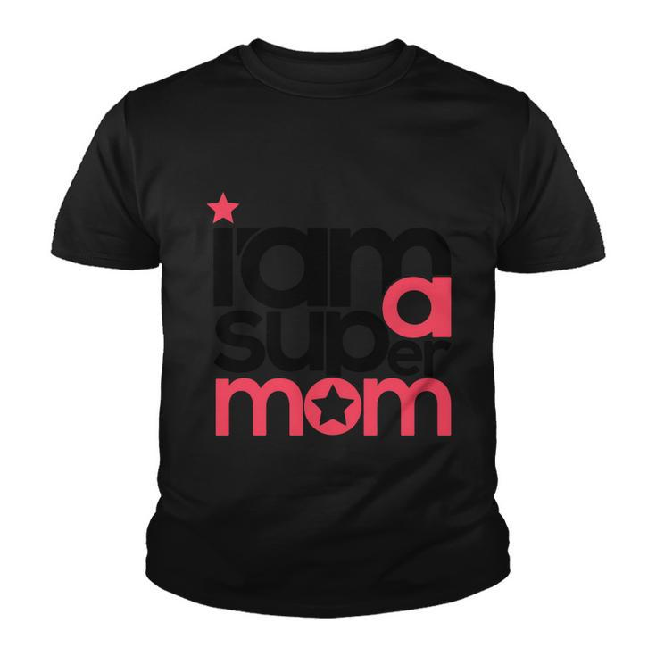 I Am Super Mom Gift For Mothers Day Youth T-shirt