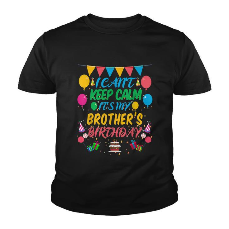 I Cant Keep Calm Its My Brother Birthday Graphic Design Printed Casual Daily Basic Youth T-shirt