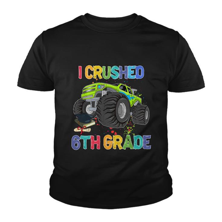 I Crushed 6Th Grade Monter Truck Back To School Youth T-shirt