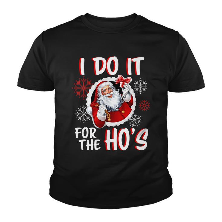 I Do It For The Hos Funny Santa Claus Tshirt Youth T-shirt