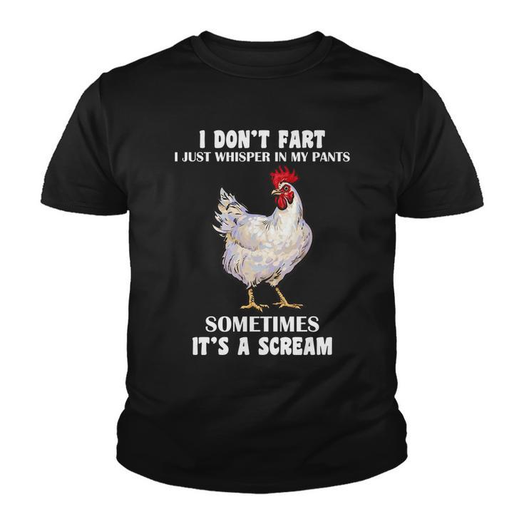 I Dont Fart I Whisper In My Pants Its A Scream Tshirt Youth T-shirt