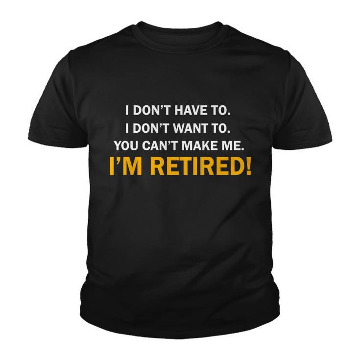 I Dont Want To Im Retired Tshirt Youth T-shirt