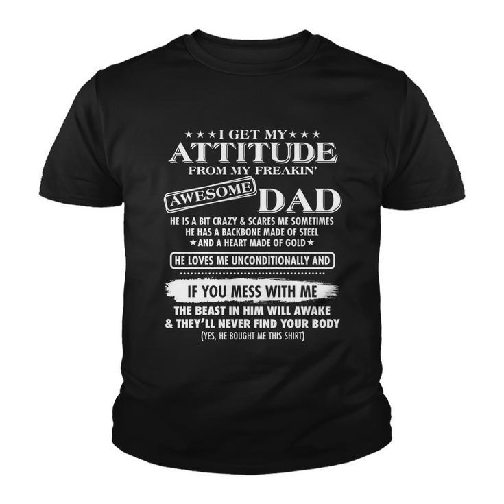 I Get My Attitude From My Freakin Awesome Dad Youth T-shirt