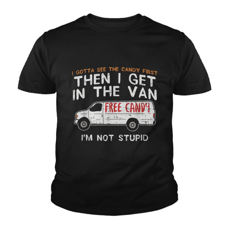 I Gotta See The Candy First Funny Adult Humor Tshirt Youth T-shirt