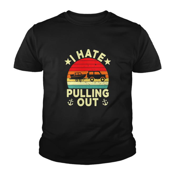 I Hate Pulling Out Retro Boating Boat Captain Funny Boat Youth T-shirt