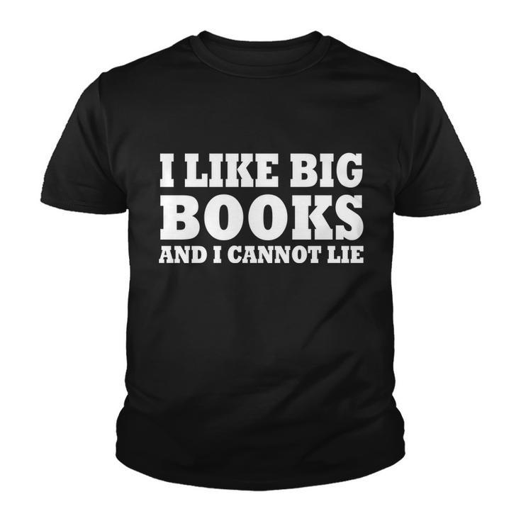 I Like Big Books And I Cannot Lie Tshirt Youth T-shirt